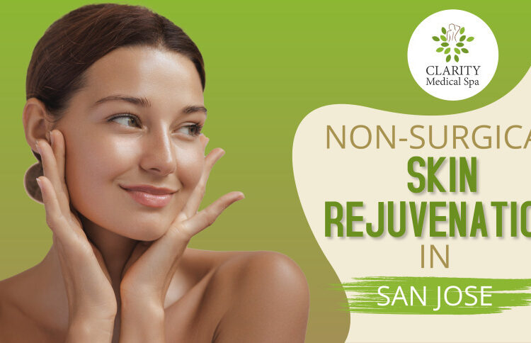 Non-Surgical Skin Rejuvenation in San Jose