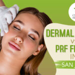 Dermal Fillers vs PRF Filler in San Jose